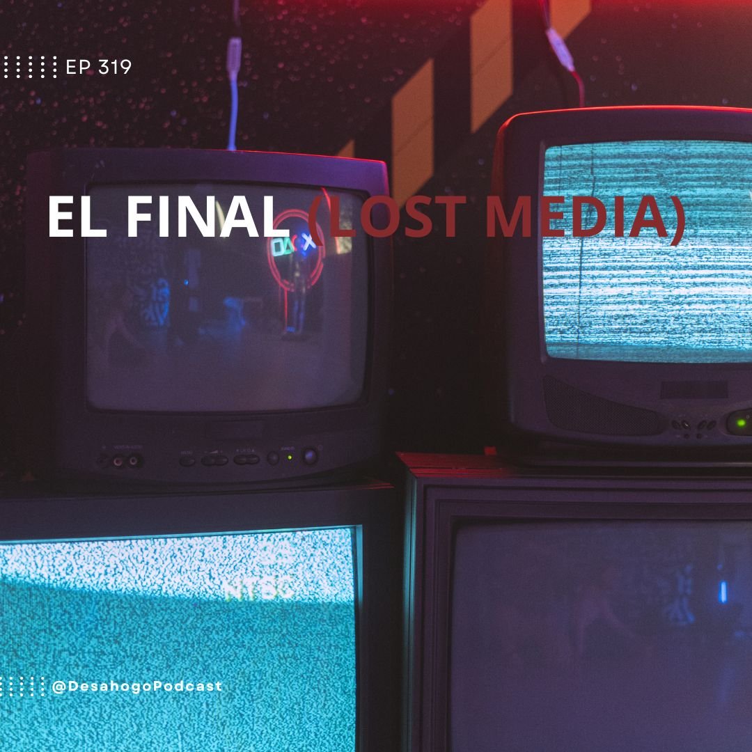 EL FINAL (LOST MEDIA)