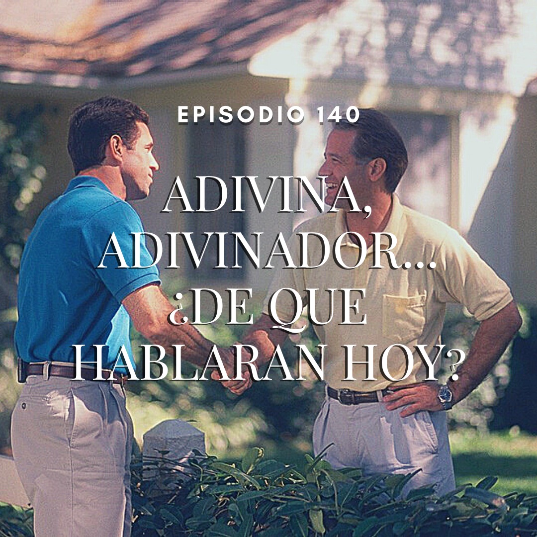Adivina, Adivinador... ¿De que hablaran hoy?