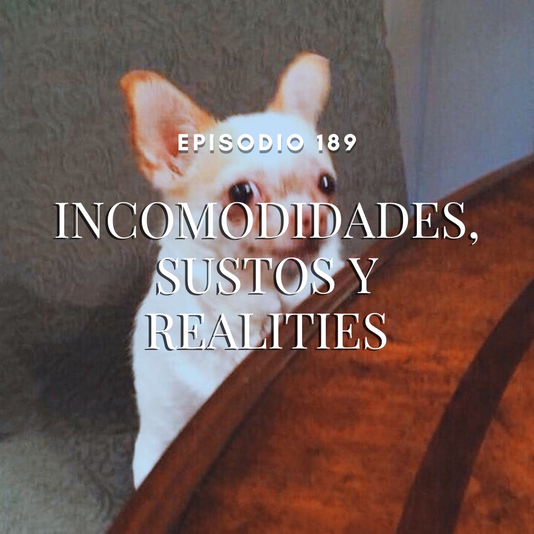 Incomodidades, Sustos y Realities