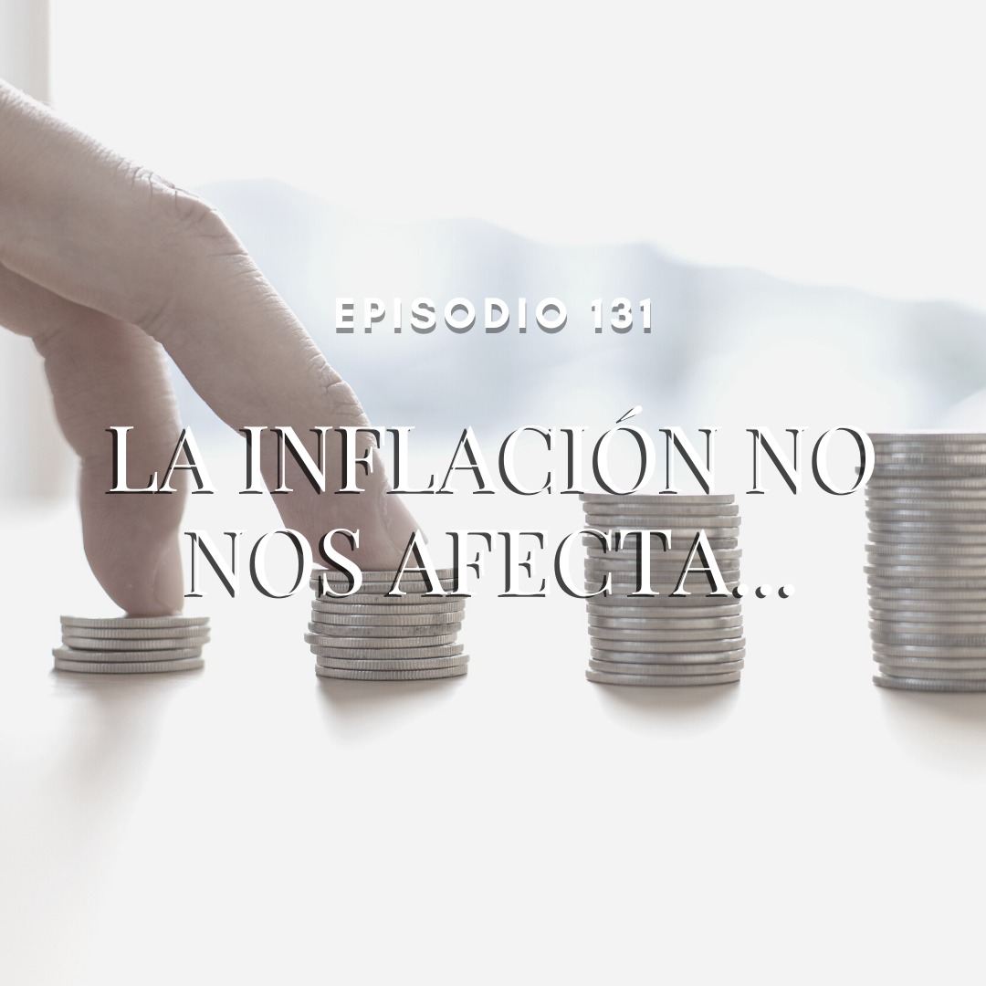 La inflación no nos afecta...