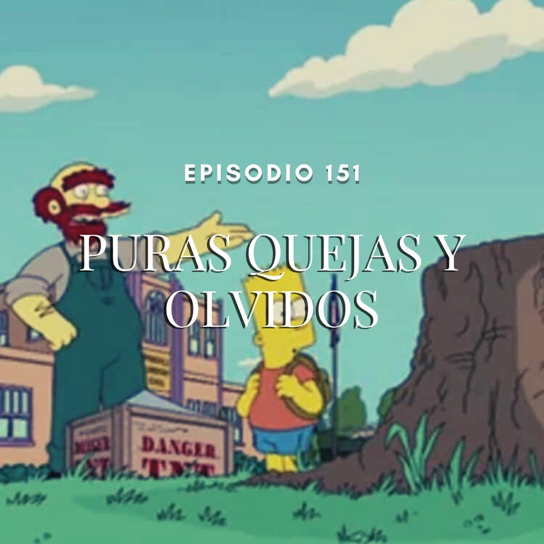 Puras quejas y olvidos