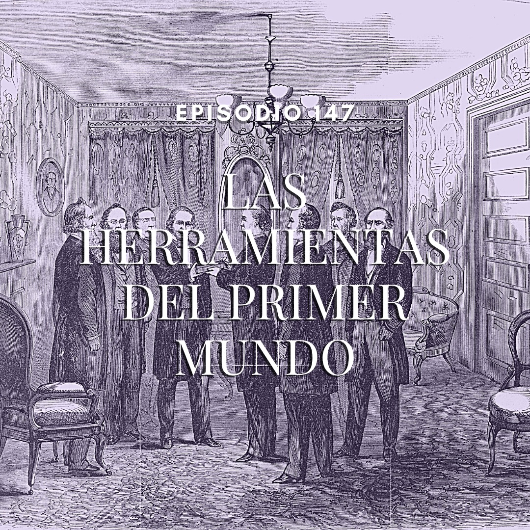 Las herramientas del primer mundo