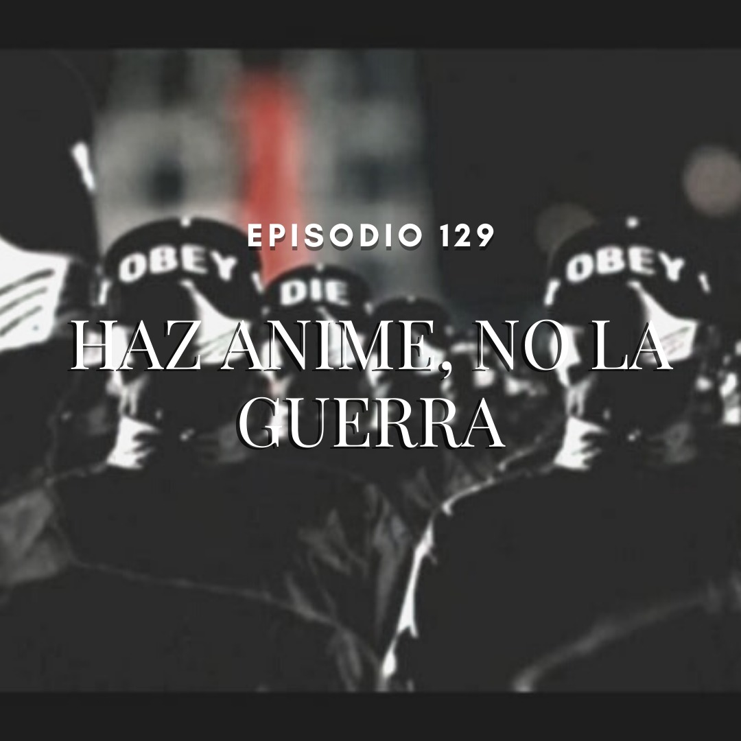Haz anime, no la guerra