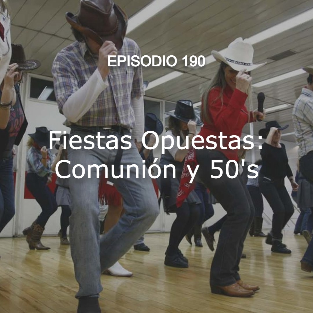 Fiestas Opuestas: Comunión y 50's