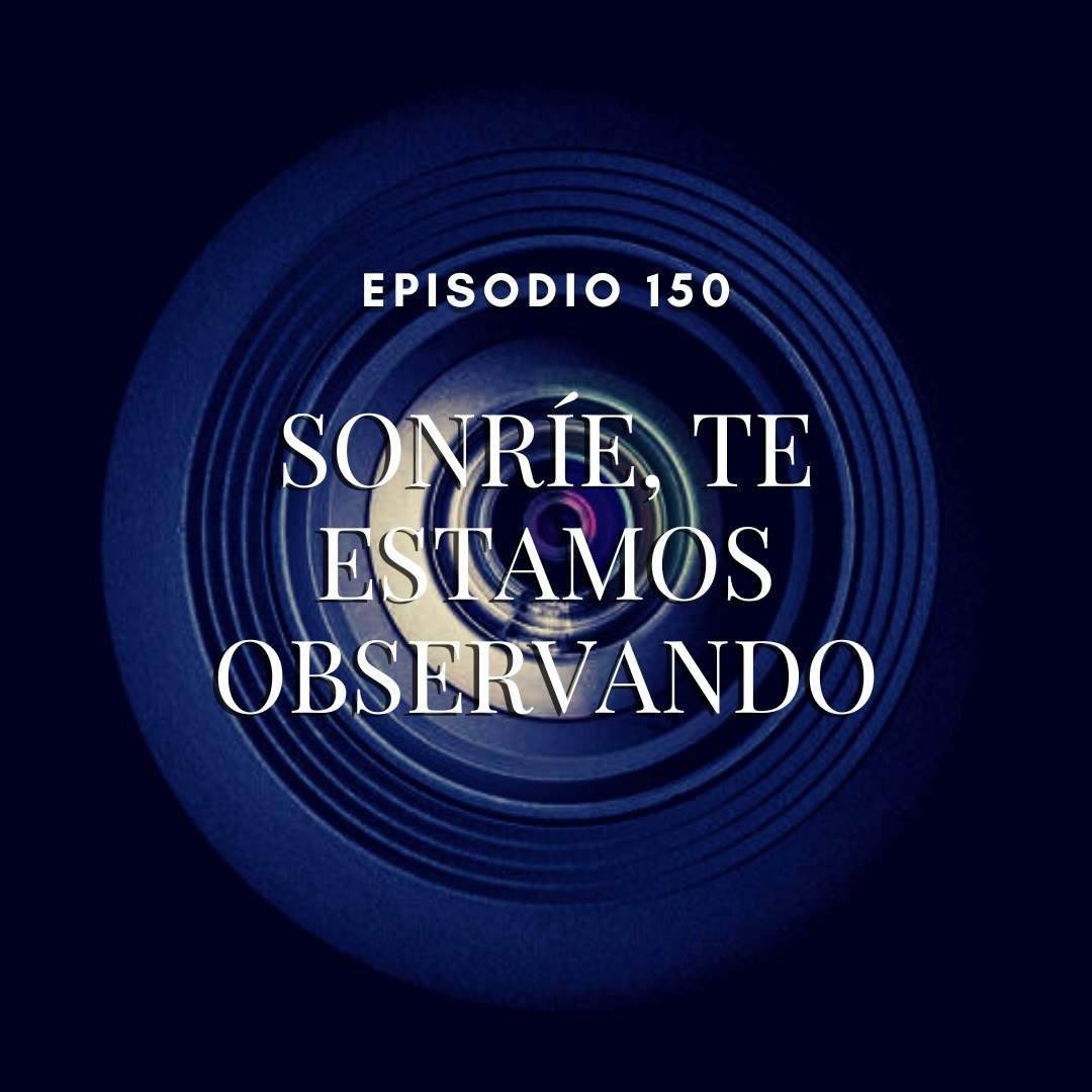 Sonríe, te estamos observando