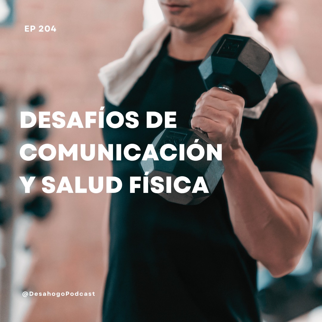 Desafíos de Comunicación y Salud Física