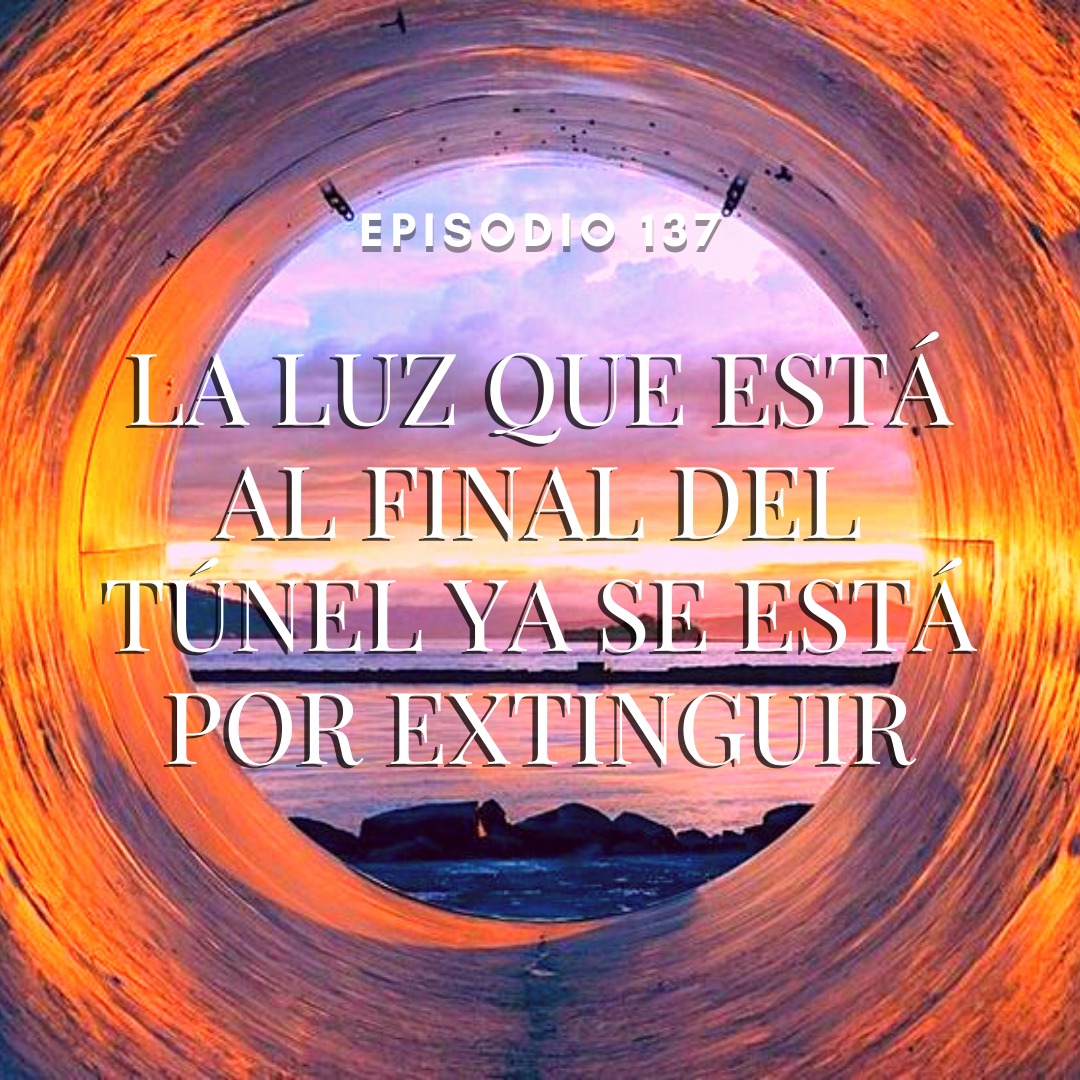 La luz que está al final del túnel ya se está por extinguir