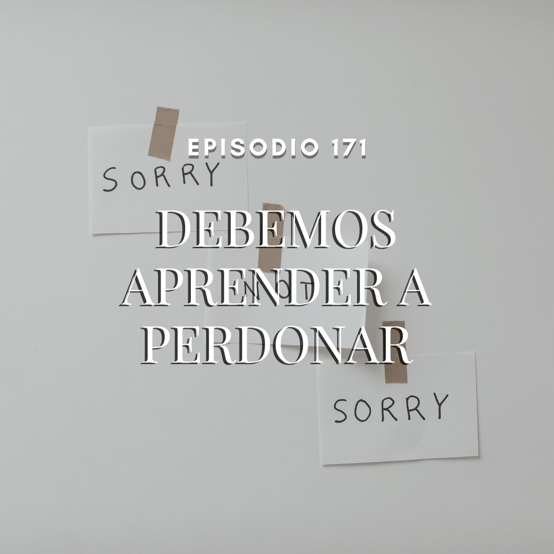 Debemos aprender a perdonar