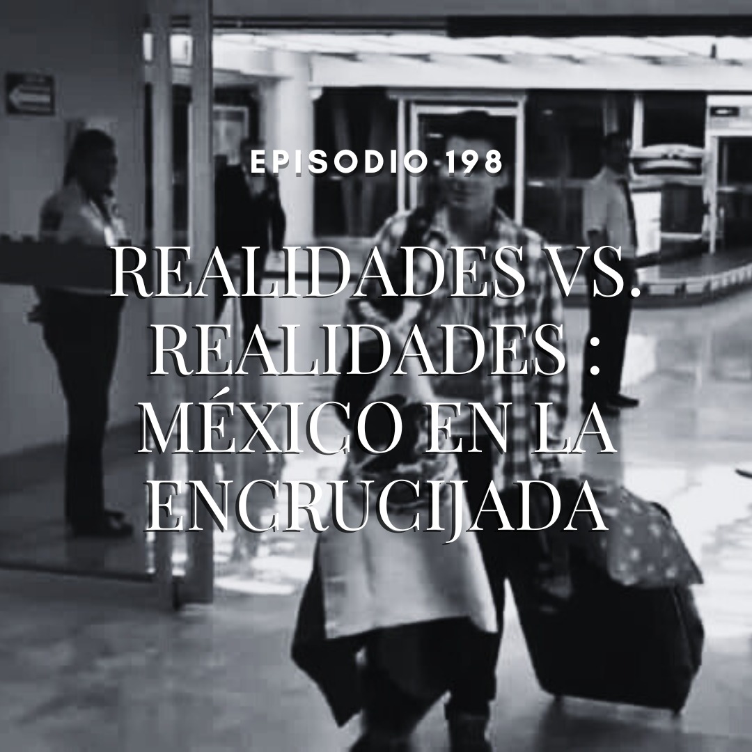 REALIDADES vs. REALIDADES : México en la Encrucijada