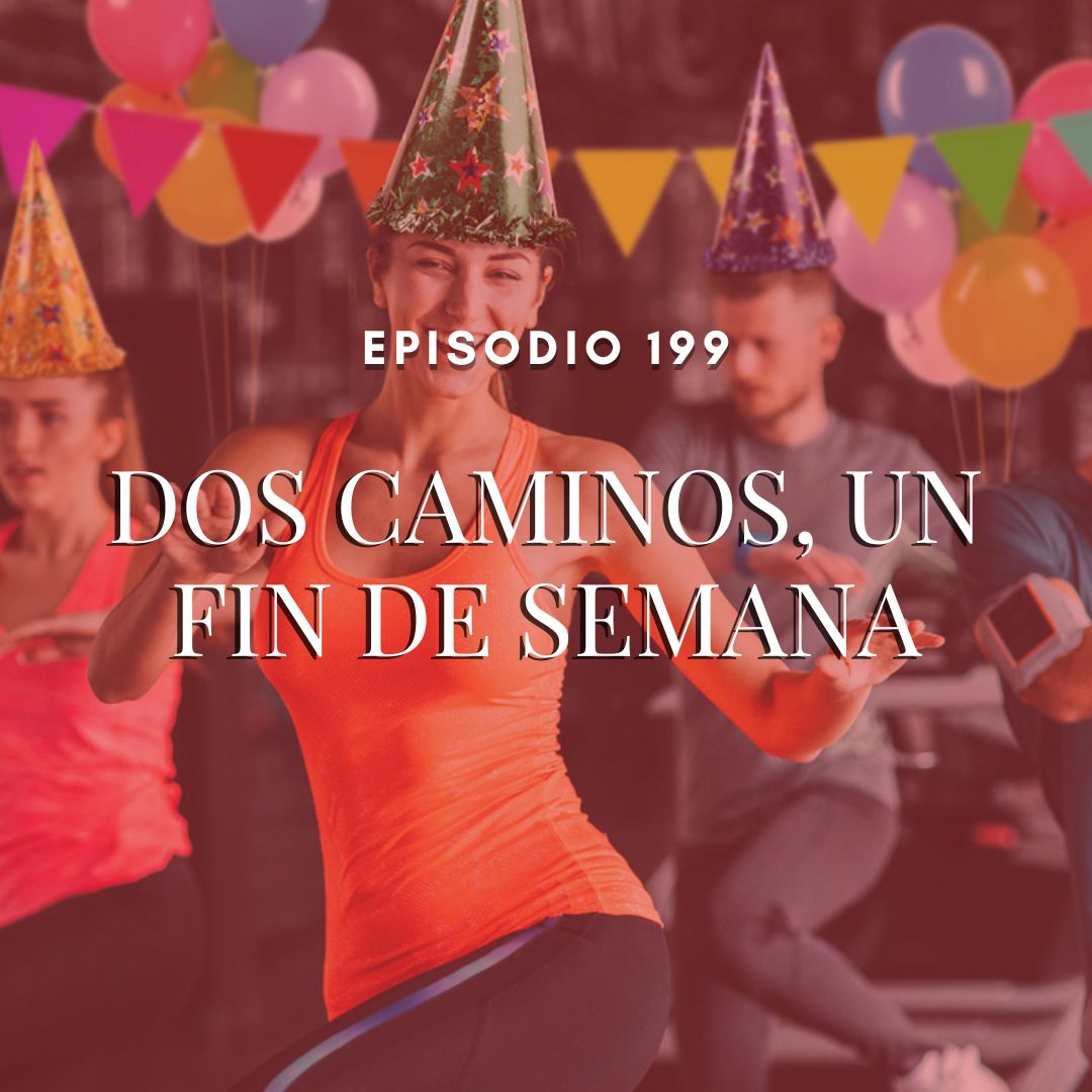 Dos CAMINOS, Un FIN de Semana