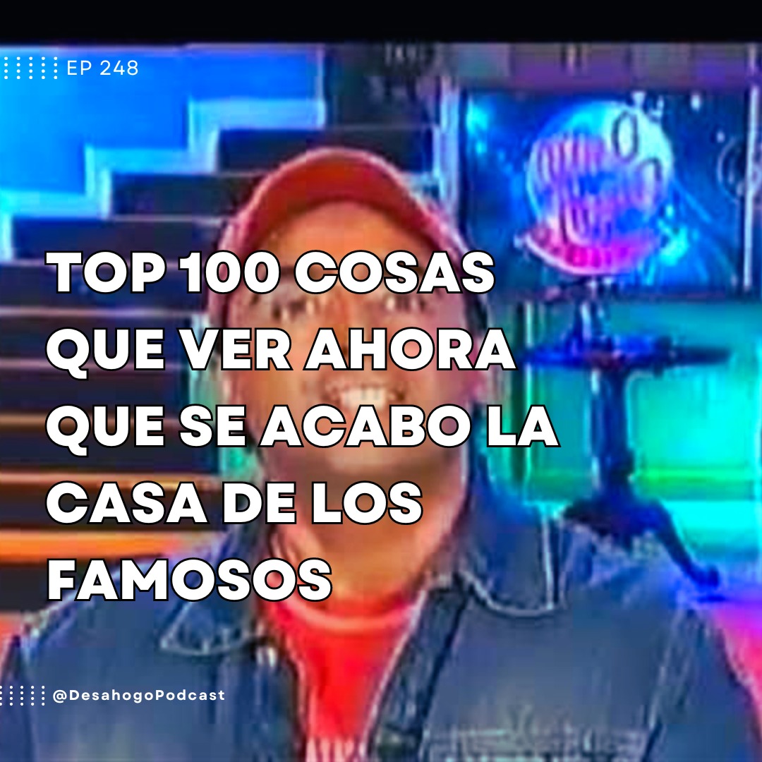 Top 100 cosas que ver ahora que se acabo la casa de los famosos